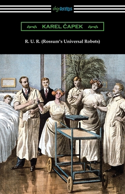 R. U. R. (Rossum's Universal Robots) 1420963058 Book Cover