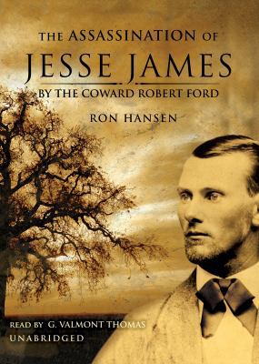 The Assassination of Jesse James by the Coward ... 1433210851 Book Cover