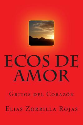 Ecos de Amor: Gritos del Corazon [Spanish] 1502585510 Book Cover