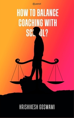 How To Balance Coaching With School - Along wit... 9356674604 Book Cover