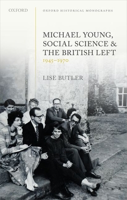Michael Young, Social Science, and the British ... 019886289X Book Cover