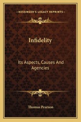 Infidelity: Its Aspects, Causes And Agencies 1163252018 Book Cover