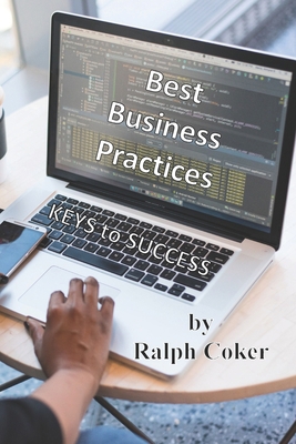 Best Business Practices: Keys to Business Success B0C9SHK535 Book Cover