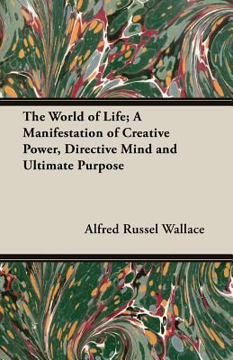 The World of Life; A Manifestation of Creative ... 1473310644 Book Cover