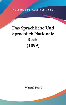 Das Sprachliche Und Sprachlich Nationale Recht ... [German] 116131850X Book Cover