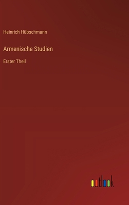 Armenische Studien: Erster Theil [German] 3368532898 Book Cover