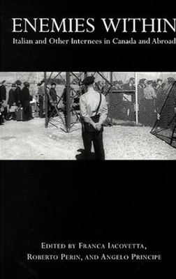 Enemies Within: Italian and Other Internees in ... 0802082351 Book Cover