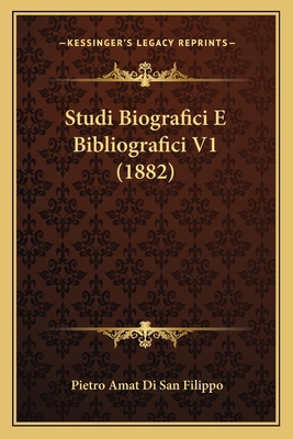 Studi Biografici E Bibliografici V1 (1882) [Italian] 1166806006 Book Cover