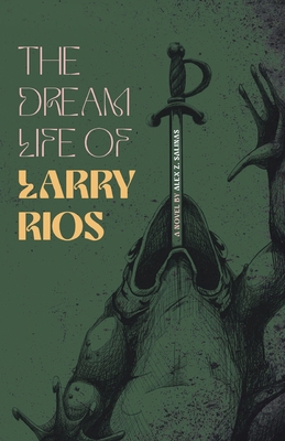 The Dream Life of Larry Rios 1963245687 Book Cover