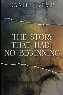 The Story That Had No Beginning 1034004670 Book Cover