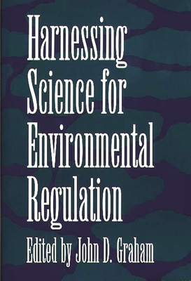 Harnessing Science for Environmental Regulation 0275937666 Book Cover