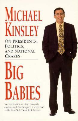 Big Babies: On Presidents, Politics, and Nation... 0688151280 Book Cover