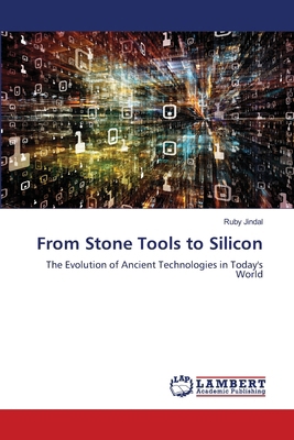 From Stone Tools to Silicon 6207461037 Book Cover