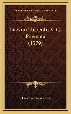 Laevini Torrentii V. C. Poemata (1579) [Latin] 1166366502 Book Cover