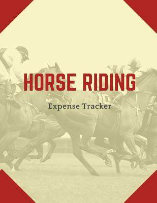 Horse Riding Expense Tracker: Budgeting and Tax... 1078208441 Book Cover