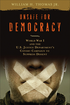 Unsafe for Democracy: World War I and the U.S. ... 0299228908 Book Cover