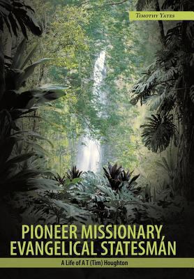 Pioneer Missionary, Evangelical Statesman: A Li... 1456772333 Book Cover