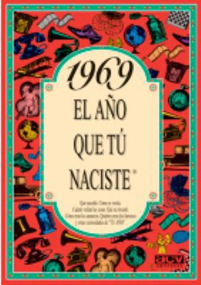 1969 El año que tú naciste (Spanish Edition) [Spanish] 8489589062 Book Cover