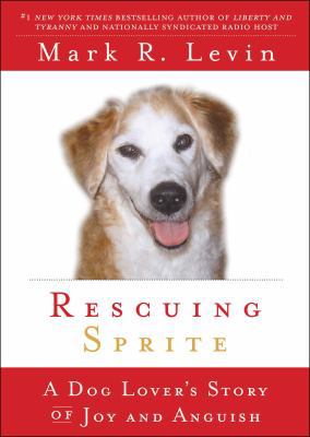 Rescuing Sprite: A Dog Lover's Story of Joy and... 1439165432 Book Cover