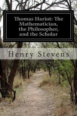 Thomas Hariot: The Mathematician, the Philosoph... 1500484628 Book Cover