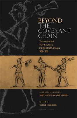 Beyond the Covenant Chain: The Iroquois and The... 027102299X Book Cover