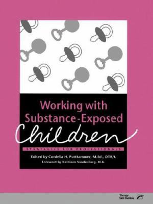Working W/ Substance Exposed Children 0761647600 Book Cover