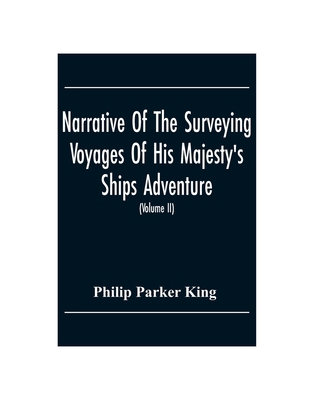 Narrative Of The Surveying Voyages Of His Majes... 9354303021 Book Cover