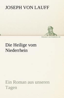 Die Heilige Vom Niederrhein [German] 3842406398 Book Cover