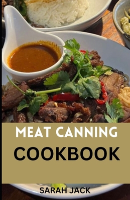 The Meat Canning Cookbook: Step into the world ... B0CPSYGXRS Book Cover