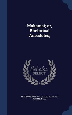 Makamat; or, Rhetorical Anecdotes; 134000741X Book Cover
