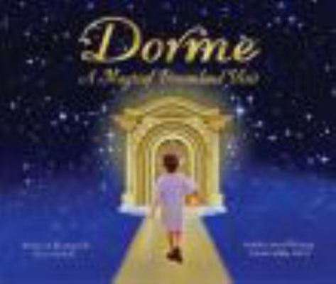 Dorme: A Magical Dreamland Visit (Visual Lullab... 0983704805 Book Cover