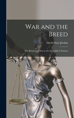 War and the Breed; the Relation of war to the D... 1015938302 Book Cover