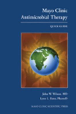 Mayo Clinic Antimicrobial Therapy: Quick Guide 1420085182 Book Cover
