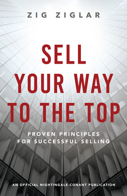 Sell Your Way to the Top: Proven Principles for... 1640953353 Book Cover