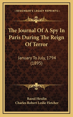 The Journal of a Spy in Paris During the Reign ... 1165194007 Book Cover