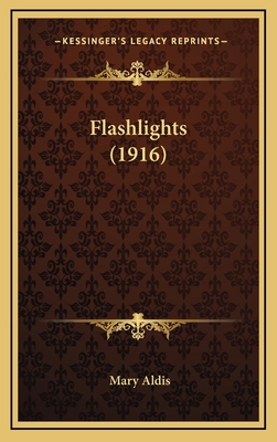 Flashlights (1916) 1164226231 Book Cover