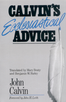 Calvin's Ecclesiastical Advice 0664251838 Book Cover