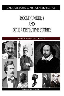 Room Number 3 And Other Detective Stories 1490422323 Book Cover