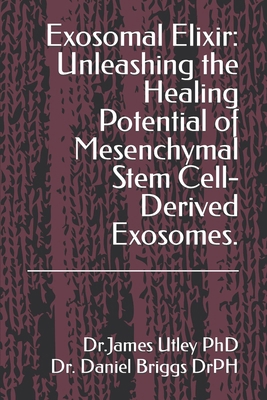 Exosomal Elixir: Unleashing the Healing Potenti... B0CSNS93K8 Book Cover