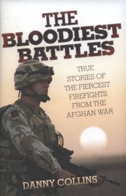 The Bloodiest Battles: True Stories of the Fier... 1844546934 Book Cover