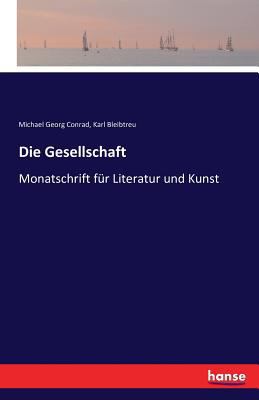 Die Gesellschaft: Monatschrift für Literatur un... [German] 3741120987 Book Cover