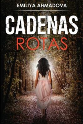 Cadenas Rotas [Spanish] B0G457JP5X Book Cover