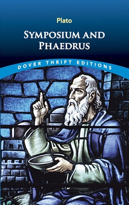 Symposium and Phaedrus 0486277984 Book Cover