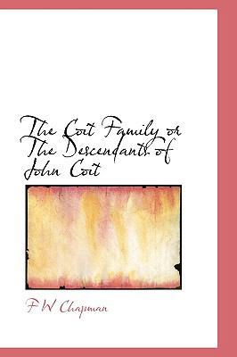 The Coit Family or the Descendants of John Coit 111365855X Book Cover