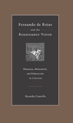 Fernando de Rojas and the Renaissance Vision: P... 0271019840 Book Cover