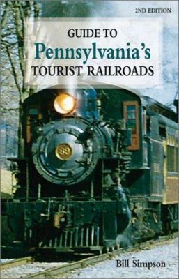 Guide to Pennsylvania’s Tourist Railroads 1589800745 Book Cover