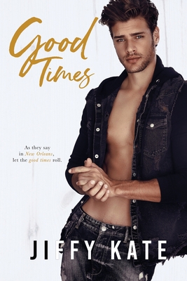 Good Times: A Second Chance, Friends-to-Lovers ... B088VSLP2V Book Cover