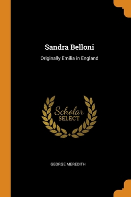 Sandra Belloni: Originally Emilia in England 0344179982 Book Cover