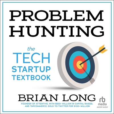 Problem Hunting: The Tech Startup Textbook B0CW7N64WW Book Cover