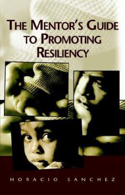 The Mentor's Guide to Promoting Resiliency 140108933X Book Cover